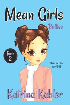 Paperback MEAN GIRLS - Book 2: Bullies!: Books for Girls Aged 9-12 Book