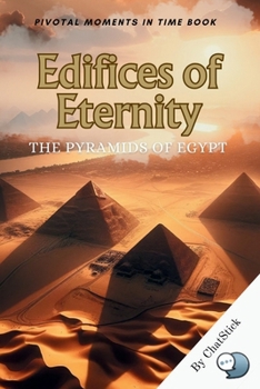 Edifices of Eternity: The Pyramids of Egypt: Unveiling the Timeless Legacy of Egypt's Pyramids B0CM6NWJ8J Book Cover
