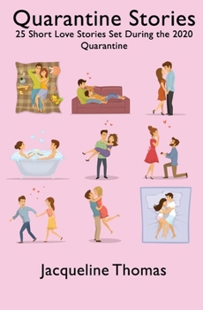 Paperback Quarantine Stories: 25 Short Love Stories set during the 2020 Global Pandemic Book