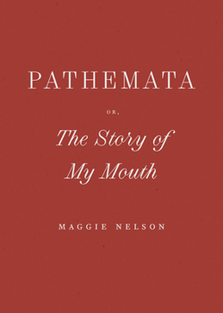 Hardcover Pathemata, Or, the Story of My Mouth Book