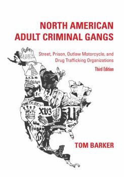 Paperback North American Adult Criminal Gangs: Street, Prison, Outlaw Motorcycle, and Drug Trafficking Organizations Book