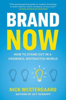 Hardcover Brand Now: How to Stand Out in a Crowded, Distracted World Book