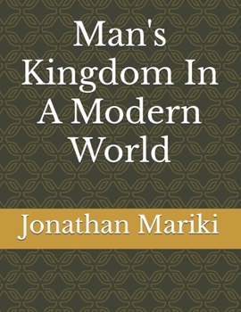 Man's Kingdom In A Modern World
