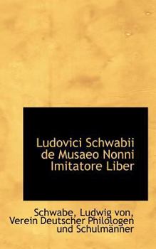 Paperback Ludovici Schwabii de Musaeo Nonni Imitatore Liber Book