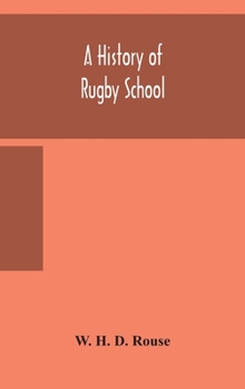 Hardcover A history of Rugby School Book