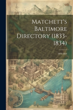 Paperback Matchett's Baltimore Directory (1833-1834): 1833-1834 Book