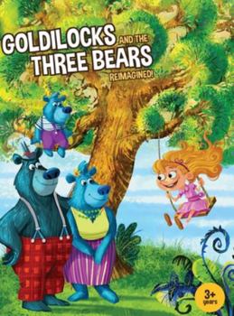 Hardcover Goldilocks and the Three Bears Reimagined! Book