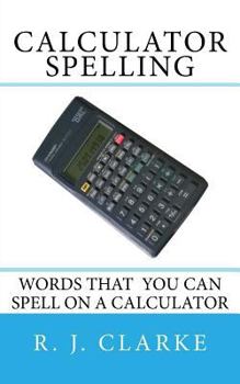 Paperback Calculator Spelling: Words that you can spell on a calculator Book