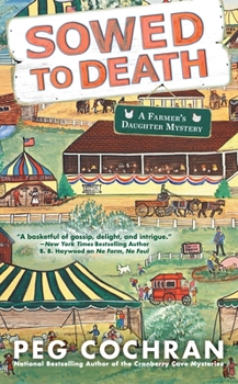 Sowed to Death - Book #2 of the Farmer's Daughter Mystery 