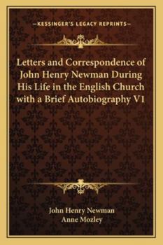 Paperback Letters and Correspondence of John Henry Newman During His Life in the English Church with a Brief Autobiography V1 Book