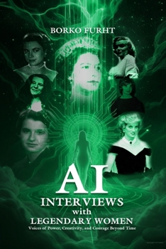 AI INTERVIEWS with LEGENDARY WOMEN: Voices of Power, Creativity, and Courage Beyond Time