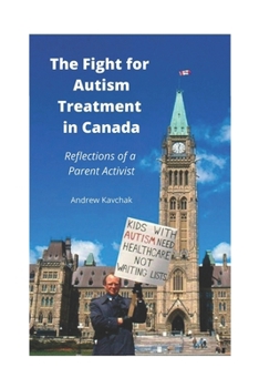 Paperback The Fight For Autism Treatment In Canada - Reflections Of A Parent Activist Book