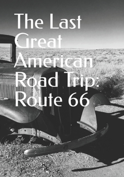 Paperback The Last Great American Road Trip: Route 66 Book
