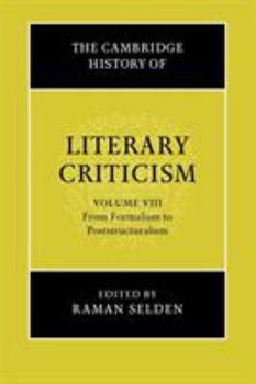 Paperback The Cambridge History of Literary Criticism: Volume 8, from Formalism to Poststructuralism Book