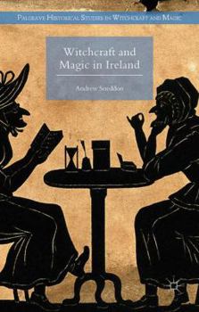 Witchcraft and Magic in Ireland - Book  of the Palgrave Historical Studies in Witchcraft and Magic