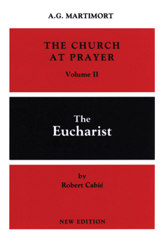 Paperback The Church at Prayer: Volume II: The Eucharist Volume 2 Book