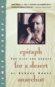Paperback Epitaph for a Desert Anarchist: The Life and Legacy of Edward Abbey Book