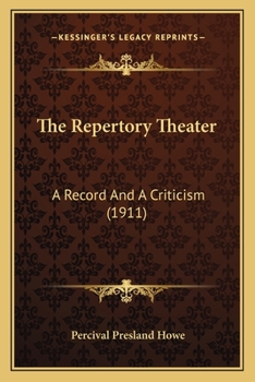 The Repertory Theater: A Record And A Criticism