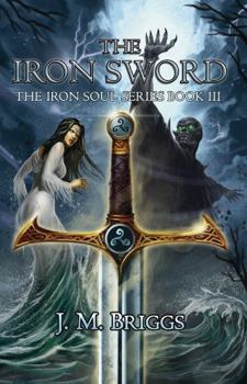The Iron Sword - Book #3 of the Iron Soul