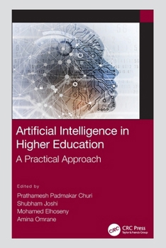 Artificial Intelligence in Higher Education: A Practical Approach