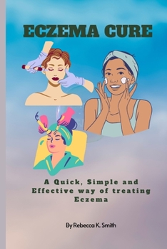 Paperback Eczema Cure: A Quick, Simple and Effective way of Treating Eczema Book