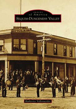 Sequim-Dungeness Valley - Book  of the Images of America: Washington
