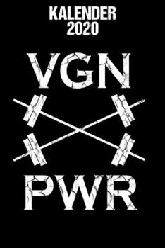 Kalender 2020 VGN PWR: Jahreskalender 2020 Vegane Hantel / 6x9 Zoll 120 Seiten / Terminkalender Vegan Power Workout (German Edition)