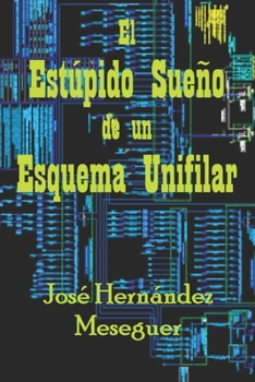 Paperback El Estúpido Sueño de Un Esquema Unifilar [Spanish] Book