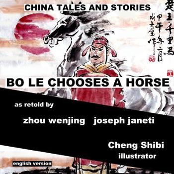China Tales and Stories: Bo Le Chooses a Horse: English Version