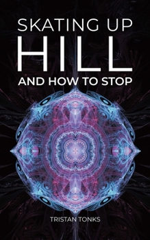 Paperback Skating Up Hill: And how to stop Book
