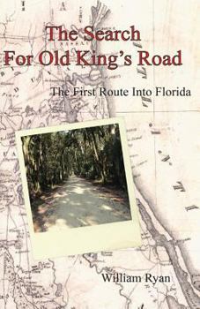 Paperback The Search For Old King's Road: The First Route Into Florida Book