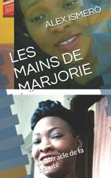 Paperback Les Mains de Marjorie: Un Miracle de la Beaut [French] Book