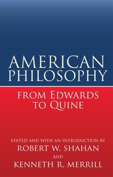 Paperback American Philosophy from Edwards to Quine Book