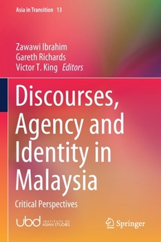 Paperback Discourses, Agency and Identity in Malaysia: Critical Perspectives Book