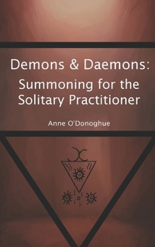Paperback Demons & Daemons: Summoning for the Solitary Practitioner Book