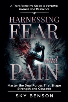 Harnessing Fear and Pain