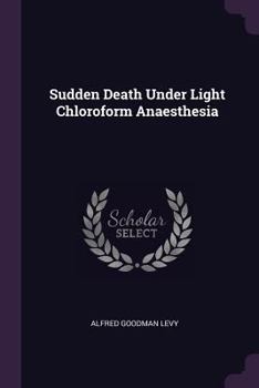 Paperback Sudden Death Under Light Chloroform Anaesthesia Book