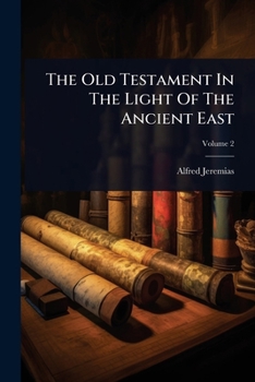Paperback The Old Testament In The Light Of The Ancient East Book