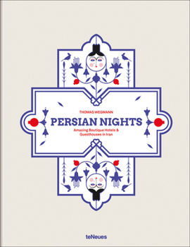 Hardcover Persian Nights: Amazing Boutique Hotels & Guest Houses in Iran Book