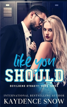 Like You Should - Book #3 of the Devilbend Dynasty