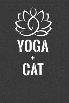 Paperback Yoga + Cat: Perfect Notebook For Yoga and Cat Lover. Cute Cream Paper 6*9 Inch With 100 Pages Notebook For Writing Daily Routine, Book