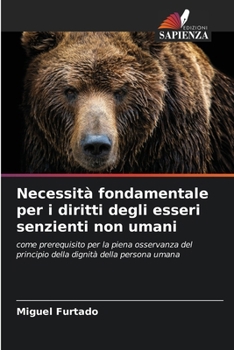 Necessità fondamentale per i diritti degli esseri senzienti non umani