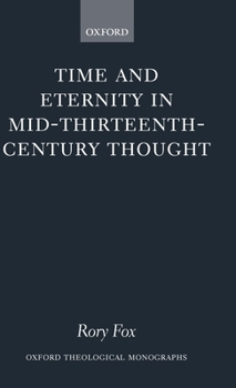 Hardcover Time and Eternity in Mid-Thirteenth-Century Thought Book