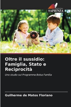 Paperback Oltre il sussidio: Famiglia, Stato e Reciprocità [Italian] Book