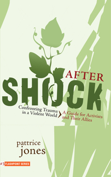 Paperback Aftershock: Confronting Trauma in a Violent World: A Guide for Activists and Their Allies Book