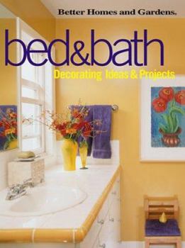 Paperback Bed & Bath: Decorating Ideas & Projects (Better Homes and Gardens(R)) Book