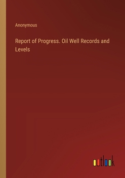 Paperback Report of Progress. Oil Well Records and Levels Book