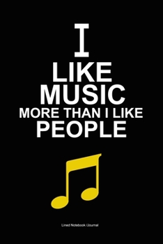 Paperback I like music more than i like people: Lined notebook / journal to write in - Musicians gift diary Book