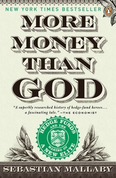 Paperback More Money Than God: Hedge Funds and the Making of a New Elite Book