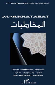Al-Mukhatabat: Logique - Epistémologie - Humanités (français-arabe-anglais) (Revue Al Mukhatabat) (French Edition)
